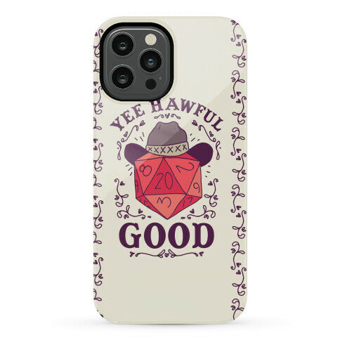 Yee Hawful Good  Phone Case